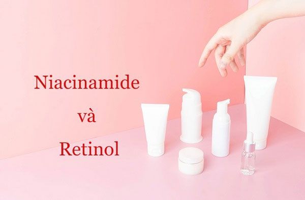 Niacinamide và Retinol