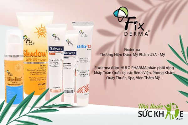 Fixderma là thương hiệu Dược mỹ phẩm của Mỹ