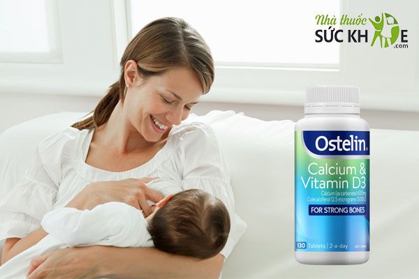 Nên bổ sung canxi Ostelin cho người nuôi con bằng sữa mẹ