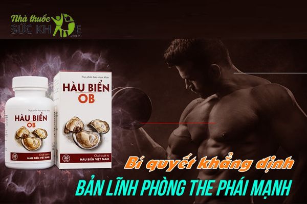 Viên uống hàu biển OB hỗ trợ khả năng tình dục cho nam giới