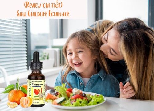 Siro Childlife Echinacea hỗ trợ tăng cường miễn dịch ở trẻ
