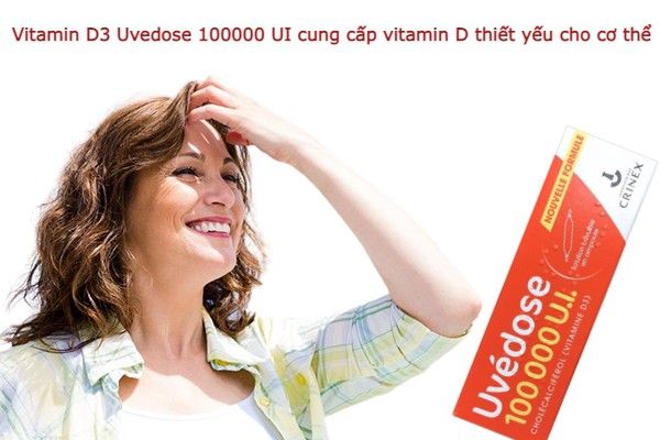Vitamin D3 Uvedose liều cao 100000 UI-1 liều cho 3 tháng