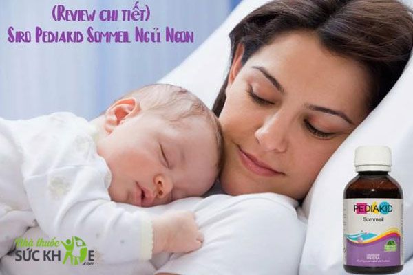 Siro Pediakid Sommeil Ngủ Ngon Cho Bé 6 Tháng Trở Lên