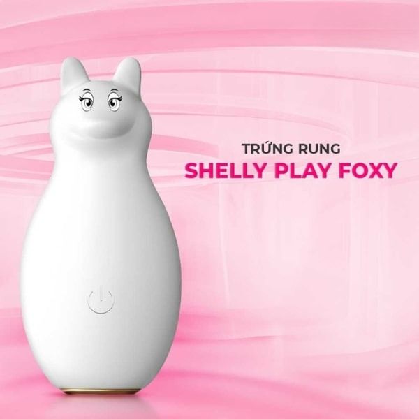 Rung t&igrave;nh y&ecirc;u Shelly Play Foxy