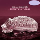 Bao cao su đôn dên Shelly Play Opal