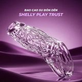 Bao cao su đôn dên Shelly Play Trust Chính hãng