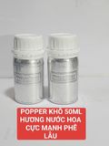 Popper khô 50ml , Hương Thơm Nước Hoa, Cực Mạnh, Phê Lâu, Che Tên SP 
