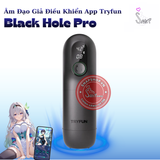 (Snapshop) Âm Đạo Giả Tryfun Black Hole Pro Điều Khiển App Chính Hãng