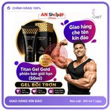 (Che Tên) Gel Bôi Trơn Titan Gel Gold Nhập Nga Ưu Đãi Tốt Sale Sập Sàn - Snapshop