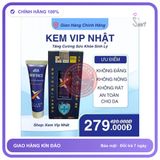 (Che Tên) Kem Vip Nhật - Cream Vip Japan Chính Hãng Chăm Sóc Nam Giới Ổn Áp Giao Nhanh Toàn Quốc