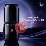 (Snapshop) Âm đạo giả đa năng Galaku Cannon 2in1 Chính Hãng