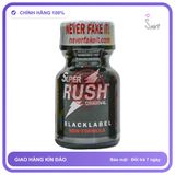 Chai Hít Tăng Khoái Cảm Popper Super Rush Black Label Chai 10ml chính hãng - hương dịu không nồng, dòng mạnh, hàng chuẩn nhập khẩu - giao hàng che tên kín đáo