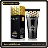 (Che Tên) Gel Titan Gold Bôi Russia Tăng Kích Thước Chính Hãng Giao Nhanh Toàn Quốc