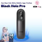 Âm Đạo Giả Tryfun Black Hole Pro Điều Khiển App chính hãng - sạc USB, silicone mềm mại, chất liệu an toàn cho da - giao hàng che tên kín đáo