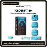 (Che Tên) Combo 2 HỘP / 3 HỘP Bao cao su 49mm size nhỏ, Siêu mỏng, Nhiều Gel Chilltop Close Fit 49 Hỗ Trợ 24/7