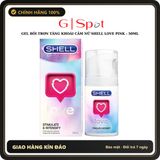 (Che Tên) Gel Boi Tron Tăng Khoái Cảm Nữ Shell Love Pink - 50ml Bảo Mật Tuyệt Đối