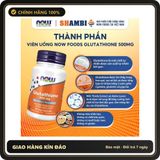 (Che Tên) Viên Uống NOW FOODS Glutathione 500mg Chống Lão Hóa Da, Oxi Hóa, Thải Độc Gan Bảo Mật Tuyệt Đối