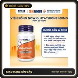 (Che Tên) Viên Uống NOW FOODS Glutathione 500mg Chống Lão Hóa Da, Oxi Hóa, Thải Độc Gan Bảo Mật Tuyệt Đối