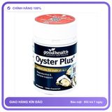 Goodhealth Oyster Plus - Tăng Cường Sinh Lực Nam Giới Snapshop Chính Hãng