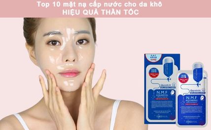 Top 12 mặt nạ cấp nước cho da khô HIỆU QUẢ THẦN TỐC