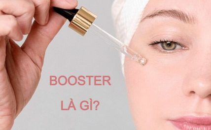 Booster là gì? Có công dụng gì với làn da và cách dùng Booster hiệu quả