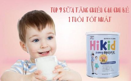 Review top 12 sữa tăng chiều cao cho bé 1 tuổi tốt nhất