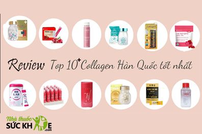 Review TOP 15 Collagen Hàn Quốc tốt nhất chất lượng được tin dùng