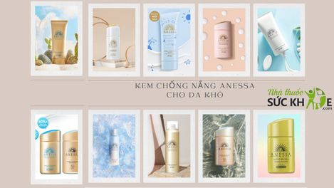 TOP 10 kem chống nắng Anessa cho da khô không thể bỏ qua 2025
