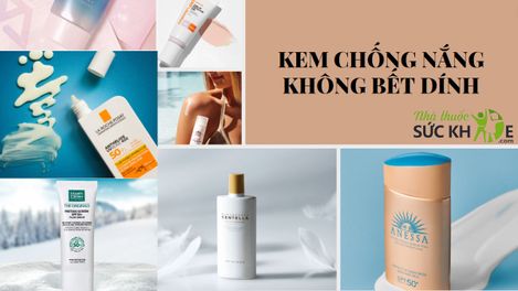 TOP 10 kem chống nắng không bết dính, dịu nhẹ, an toàn với da