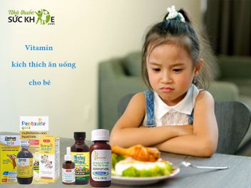 Review TOP 10 Vitamin kích thích ăn uống cho bé tốt nhất