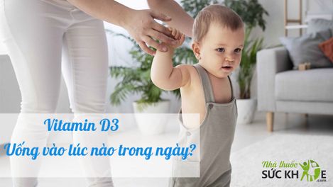 Vitamin D3 uống vào lúc nào trong ngày tốt nhất?