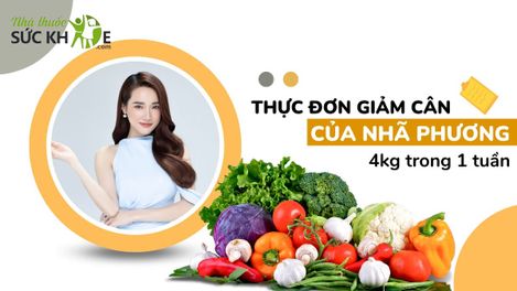 Chi tiết thực đơn giảm cân của Nhã Phương từ A- Z trong 7 ngày