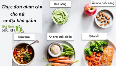 Gợi ý TOP 10 thực đơn giảm cân cho nữ cơ địa khó giảm