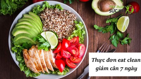 Lưu ngay thực đơn eat clean giảm cân 7 ngày cấp tốc