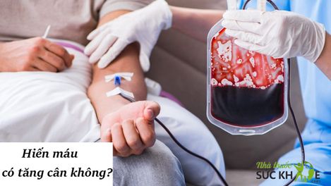 Hiến máu có tăng cân không? Cách chăm sóc cơ thể sau hiến máu