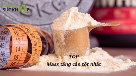 Review TOP 10 dòng mass tăng cân bán chạy hiện nay