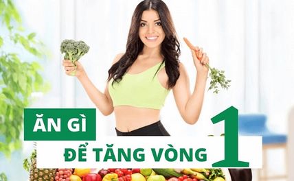 Top Thực Phẩm Tăng Vòng 1 Nhanh Chóng An Toàn Không Cần Dùng Thuốc