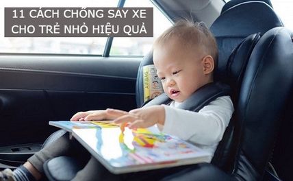 11 cách chống say xe cho trẻ nhỏ hiệu quả bố mẹ cần biết
