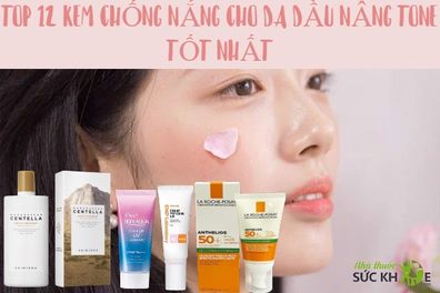 Top 12 kem chống nắng nâng tone cho da dầu mụn đáng mua 2025