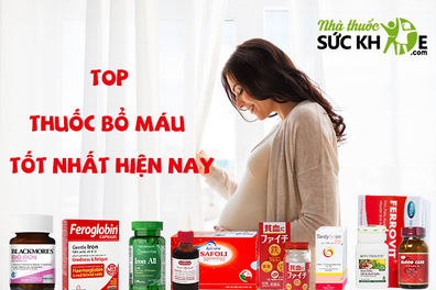 TOP 20 thuốc bổ máu tốt nhất hiện nay cho người thiếu máu