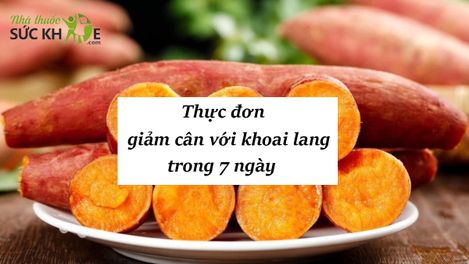 Thực đơn giảm cân với khoai lang cấp tốc trong 7 ngày