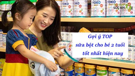 TOP 10 sữa bột cho bé 2 tuổi tăng cân bán chạy hiện nay
