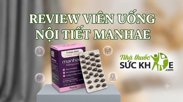 Review viên uống nội tiết Manhae: Có tốt không? Thành phần, cách dùng