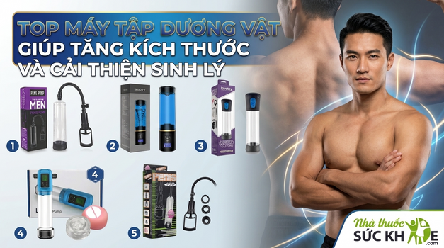 TOP 10 máy tập dương vật giúp hỗ trợ tăng kích thước hiệu quả