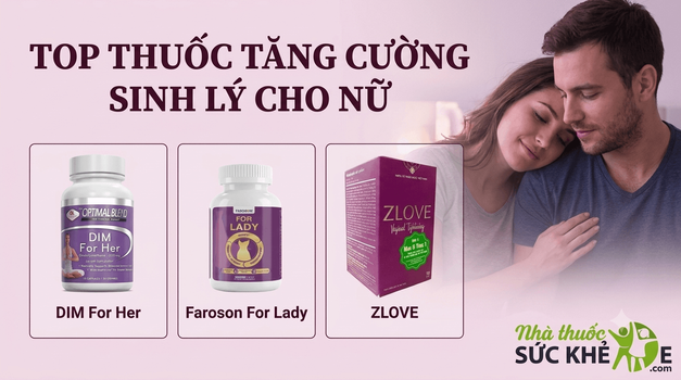 TOP 5 thuốc tăng cường sinh lý nữ giúp chị em hồi xuân 18