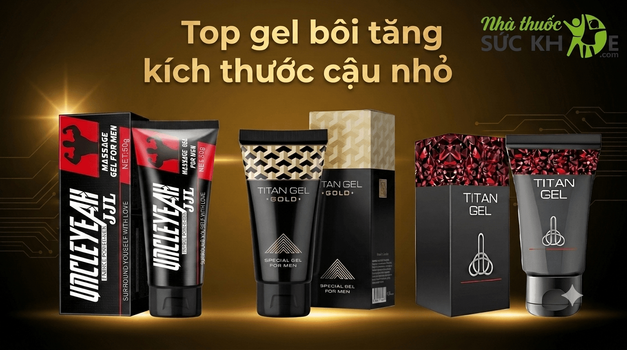 Top 6 gel bôi tăng kích thước cậu nhỏ bán chạy nhất hiện nay
