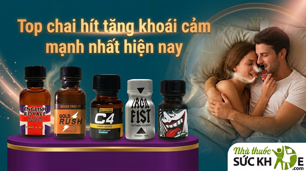 TOP 8 chai hít Popper tăng khoái cảm mạnh nhất cho cả nam và nữ