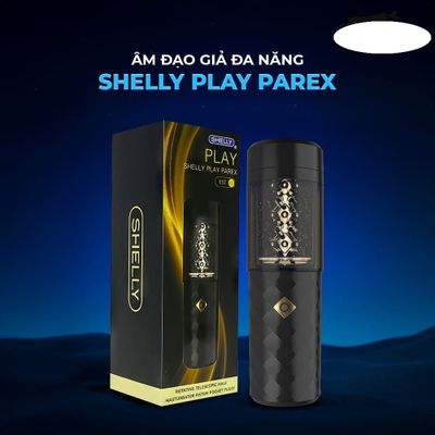 Âm đạo giả đa năng Shelly Play Parex cao cấp chính hãng