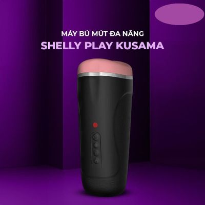 Âm đạo giả mút đa năng Shelly Play Kusama cao cấp chính hãng