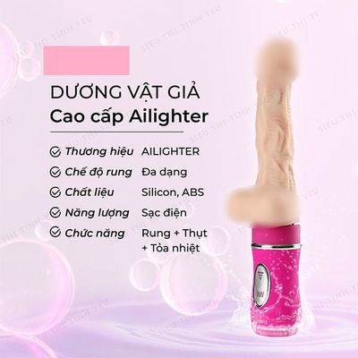 (CÓ VIDEO)Dương vật giả cao cấp rung manh thục nhanh làm ấm Ailighter